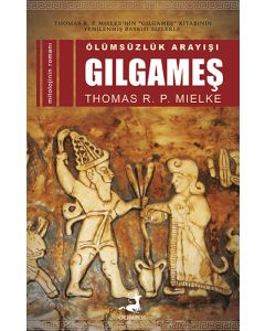 Ölümsüzlük Arayışı Gılgameş