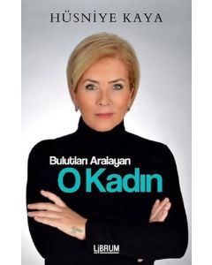 Bulutları Aralayan O Kadın