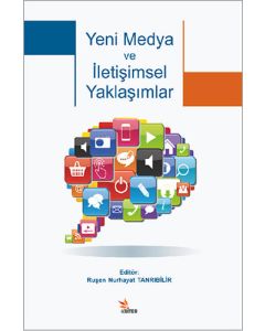 Yeni Medya ve İletişimsel Yaklaşımlar