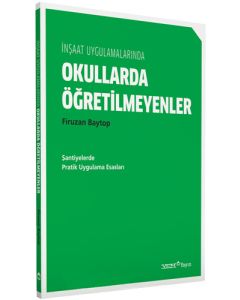 İnşaat Uygulamalarında Okullarda Öğretilmeyenler