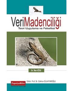 Veri Madenciliği Teori Uygulama ve Felsefesi