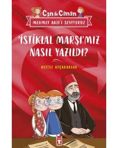 Can ile Canan Mehmet Akif’i Seviyoruz - 'İstiklal Marşı'mız Nasıl Yazıldı?