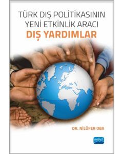 Türk Dış Politikasının Yeni Etkinlik Aracı Dış Yardımlar