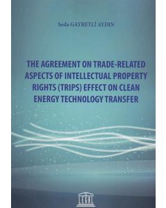 The Agreement on Trade-Related Aspects of Intellectual Property Rights (Trips) Effect on Clean Energy Technology Transfer