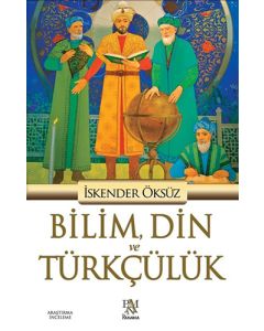 Bilim, Din ve Türkçülük