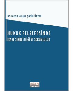 Hukuk Felsefesinde İrade Serbestliği ve Sorumluluk