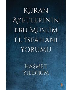 Kur'an Ayetlerinin Ebu Müslim El İsfahani Yorumu