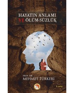 Hayatın Anlamı ve Ölüm-süzlük
