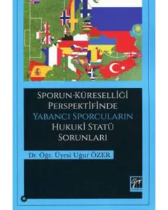 Sporun Küreselliği Perspektifinde Yabancı Sporcuların Hukuki Statü Sorunları