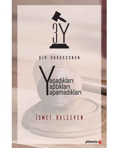 3Y - Bir Hukukçunun Yaşadıkları Yaptıkları Yapamadıkları