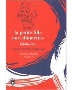 La Petite Fille Aux Allumettes - Kibritçi Kız Fransızca Hikayeler Seviye 1