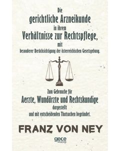 Die Gerichtliche Arzneikunde In Ihrem Verhaltnisse Zur Rechtspflege