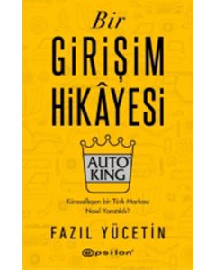 Bir Girişim Hikâyesi Auto King (Ciltli)