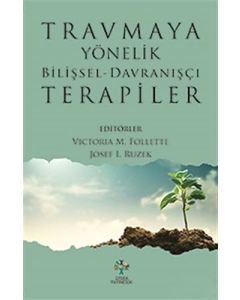 Travmaya Yönelik Bilişsel - Davranışçı Terapiler