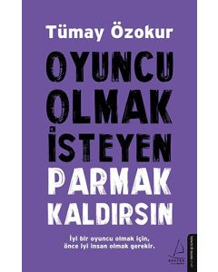 Oyuncu Olmak İsteyen Parmak Kaldırsın