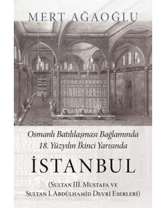 Osmanlı Batılılaşması Bağlamında 18.Yüzyılın İkinci Yarısında İstanbul
