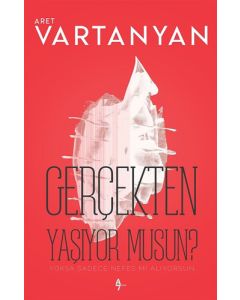 Gerçekten Yaşıyor Musun?