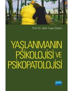 Yaşlanmanın Psikolojisi ve Psikopatolojisi