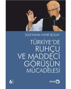 Türkiye'de Ruhçu ve Maddeci Görüşün Mücadelesi