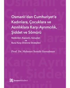 Osmanlı'dan Cumhuriyet'e Kadınlara, Çocuklara ve Azınlıklara Karşı Ayrımcılık, Şiddet ve Sömürü