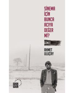 Sinema İçin Bunca Acıya Değer Mi?