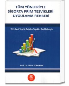 Tüm Yönleriyle Sigorta Prim Teşvikleri Uygulama Rehberi