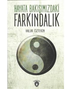 Hayata Bakışımızdaki Farkındalık