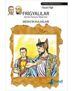 Frigyalılar - Bereket Tanrıçası Kibele Ana Midas’ın Kulakları 
