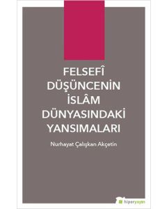Felsefi Düşüncenin İslam Dünyasındaki Yansımaları