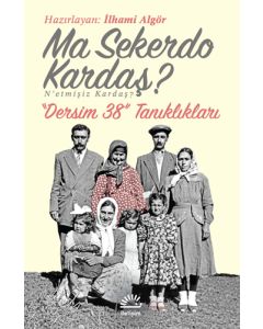 Ma Sekerdo Kardaş? N’etmişiz Kardaş?