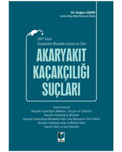 5607 Sayılı Kaçakçılıkla Mücadele Kanunu'na Göre Akaryakıt Kaçakçılığı Suçları 