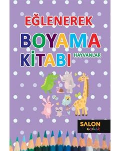 Eğlenerek Boyama Kitabı - Hayvanlar