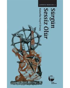 Sürgün Sessiz Ölür / Çerkes Romanı 2
