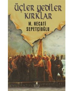 Üçler Yediler Kırklar / Dünki Türkiye Dizisi 6. Kitap