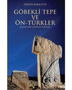 Göbekli Tepe ve Ön-Türkler