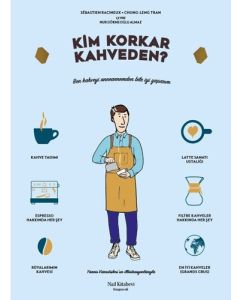 Kim Korkar Kahveden?