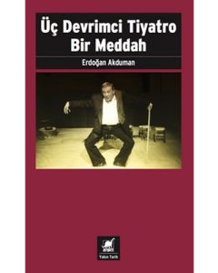 Üç Devrimci Tiyatro Bir Meddah