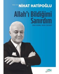 Allah'ı Bildiğimi Sanırdım