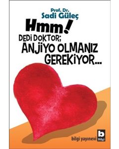 Hmm! Dedi Doktor; Anjio Olmanız Gerekiyor...