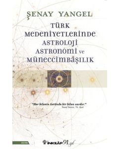 Türk Medeniyetlerinde Astroloji Astronomi ve Müneccimbaşılık