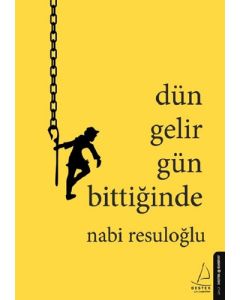 Dün Gelir Gün Bittiğinde