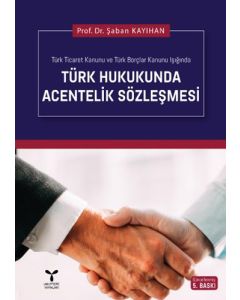 Türk Hukukunda Acentelik Sözleşmesi