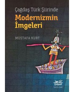 Çağdaş Türk Şiirinde Modernizmin İmgeleri