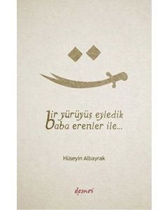 Bir Yürüyüş Eyledik Baba Erenler İle...
