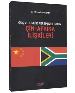 Güç ve Kimlik Perspektifinden Çin-Afrika İlişkileri