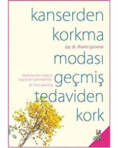 Kanserden Korkma Modası Geçmiş Tedaviden Kork