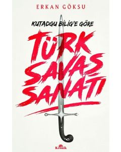 Türk Savaş Sanatı / Kutadgu Bilig'e Göre  