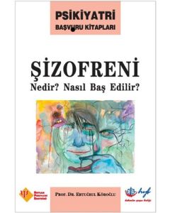 Şizofreni Nedir? Nasıl Baş Edilir?