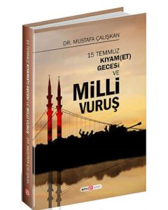 15 Temmuz Kıyam(Et) Gecesi ve Milli Vuruş