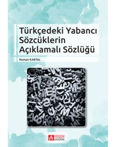 Türkçedeki Yabancı Sözcüklerin Açıklamalı Sözlüğü 